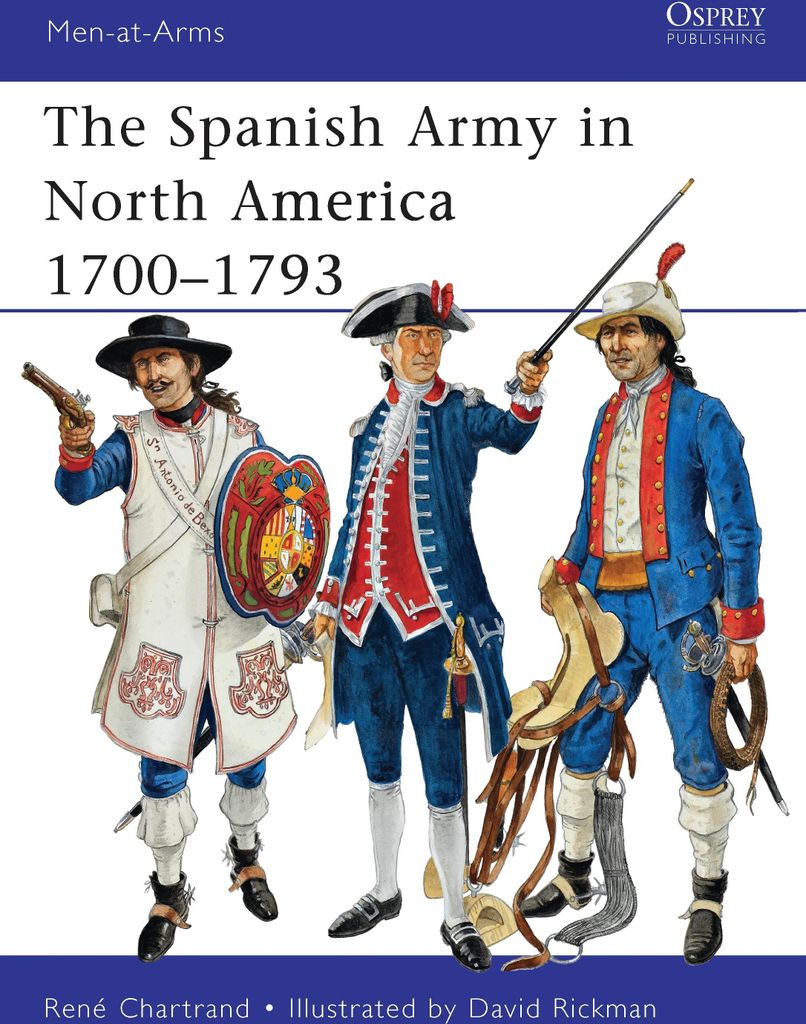 The Spanish Army in North America 1700-1793