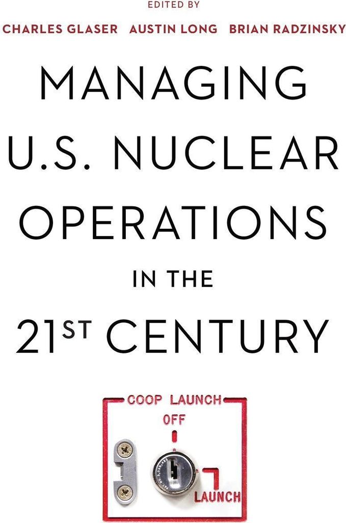 Managing U.S. Nuclear Operations in the 21st Century