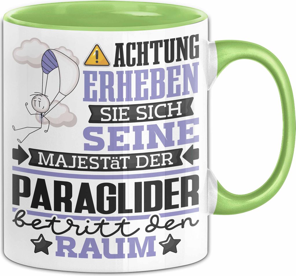Paraglider Geschenk Tasse Lustiger Spruch Erheben Sie Sich Der Paraglider Betritt den Raum (Grün)
