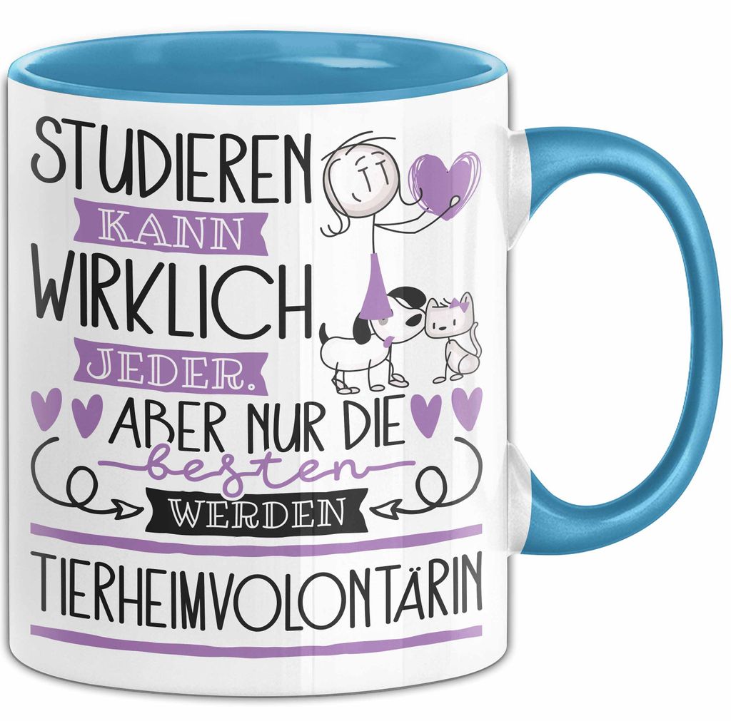 Tierheimvolontärin Tasse Lustiges Geschenk Studieren Kann Wirklich Jeder Nur Die Besten Werden Tierheimvolontärin (Blau)