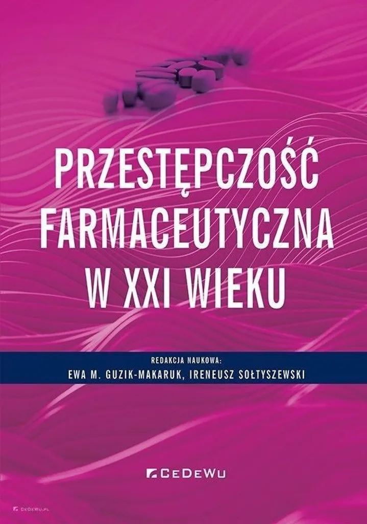 Lutter contre la criminalité : Przestępczość farmaceutyczna w XXI wieku