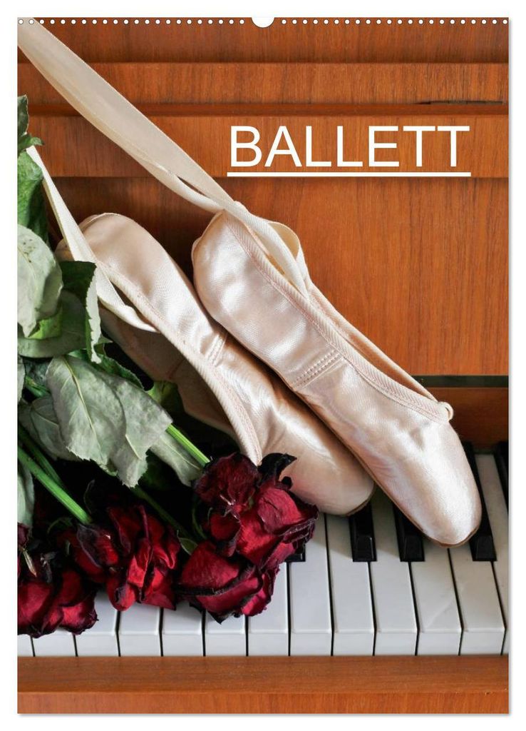Ballett (Wandkalender 2027 DIN A2 hoch), CALVENDO Monatskalender