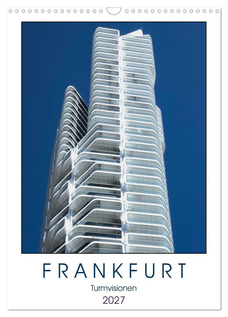 Frankfurt Turmvisionen (Wandkalender 2027 DIN A3 hoch), CALVENDO Monatskalender