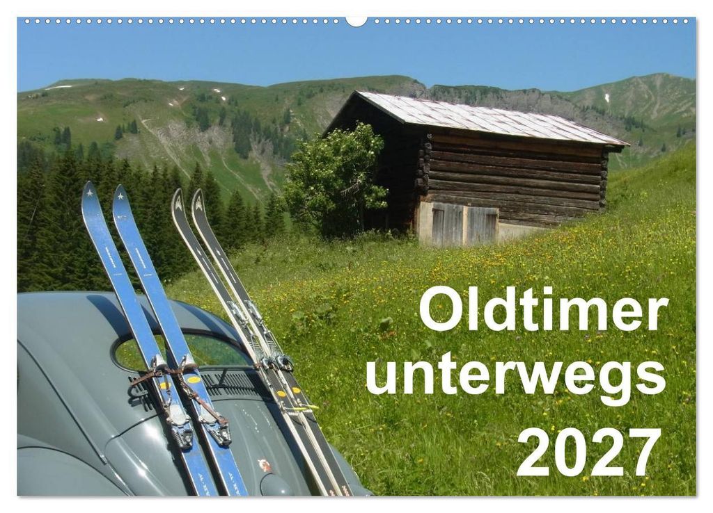 Oldtimer unterwegs - Mobile Raritäten auf Tour (Wandkalender 2027 DIN A2 quer), CALVENDO Monatskalender