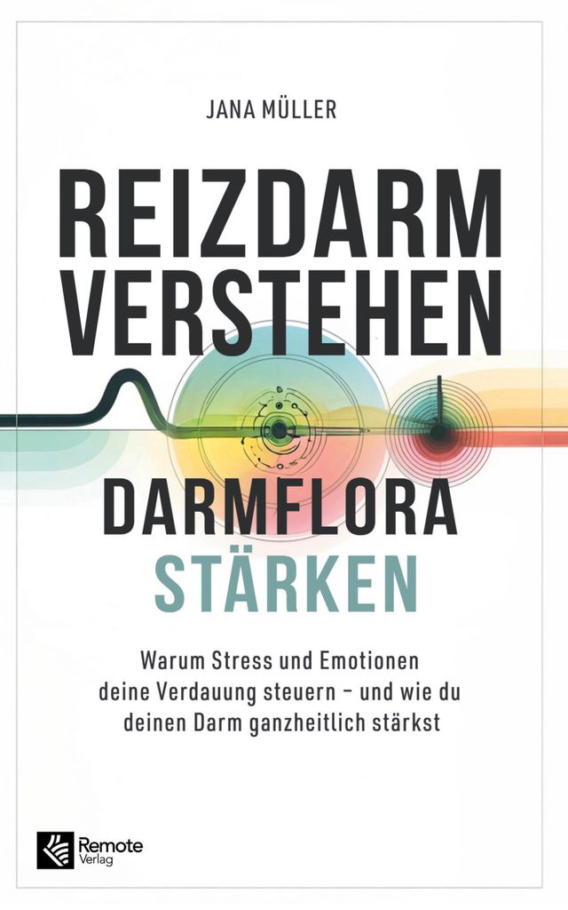 Reizdarm verstehen, Darmflora stärken