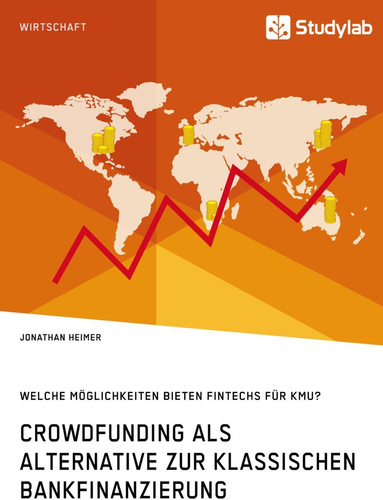 Crowdfunding als Alternative zur klassischen Bankfinanzierung. Welche Möglichkeiten bieten Fintechs für KMU?