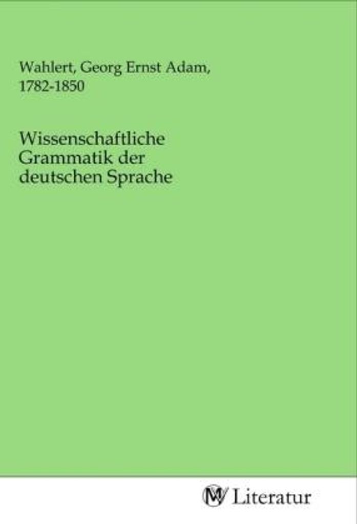 Wissenschaftliche Grammatik der deutschen Sprache