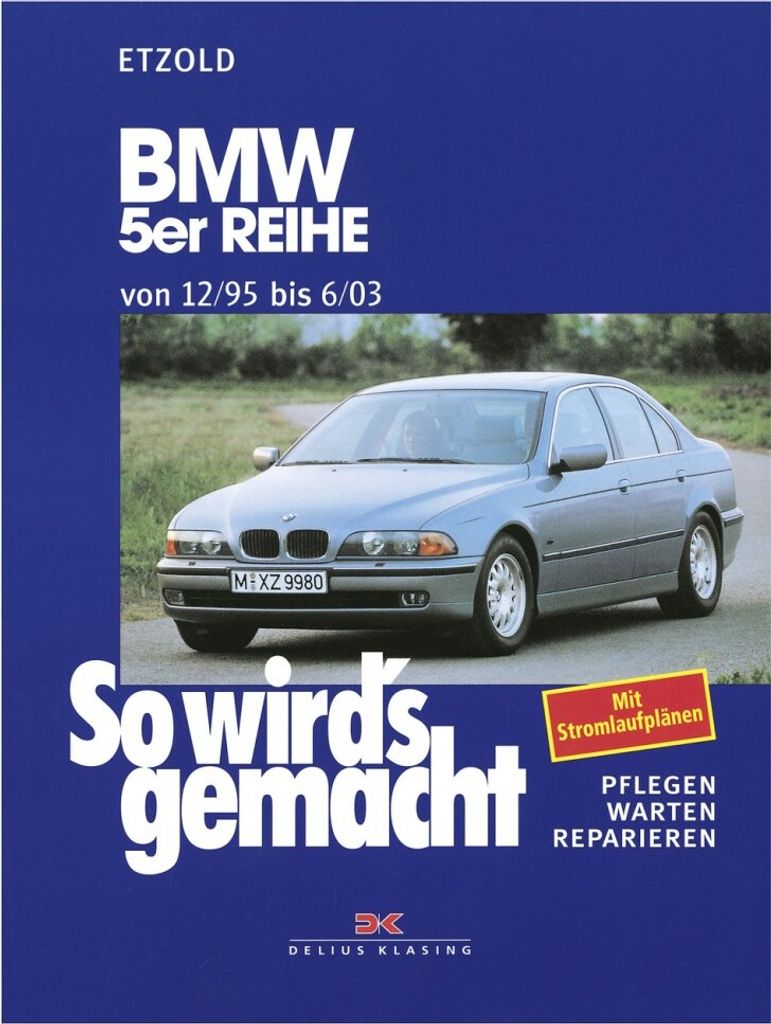 So wird's gemacht. BMW 5er Reihe von 12/95 bis 6/03
