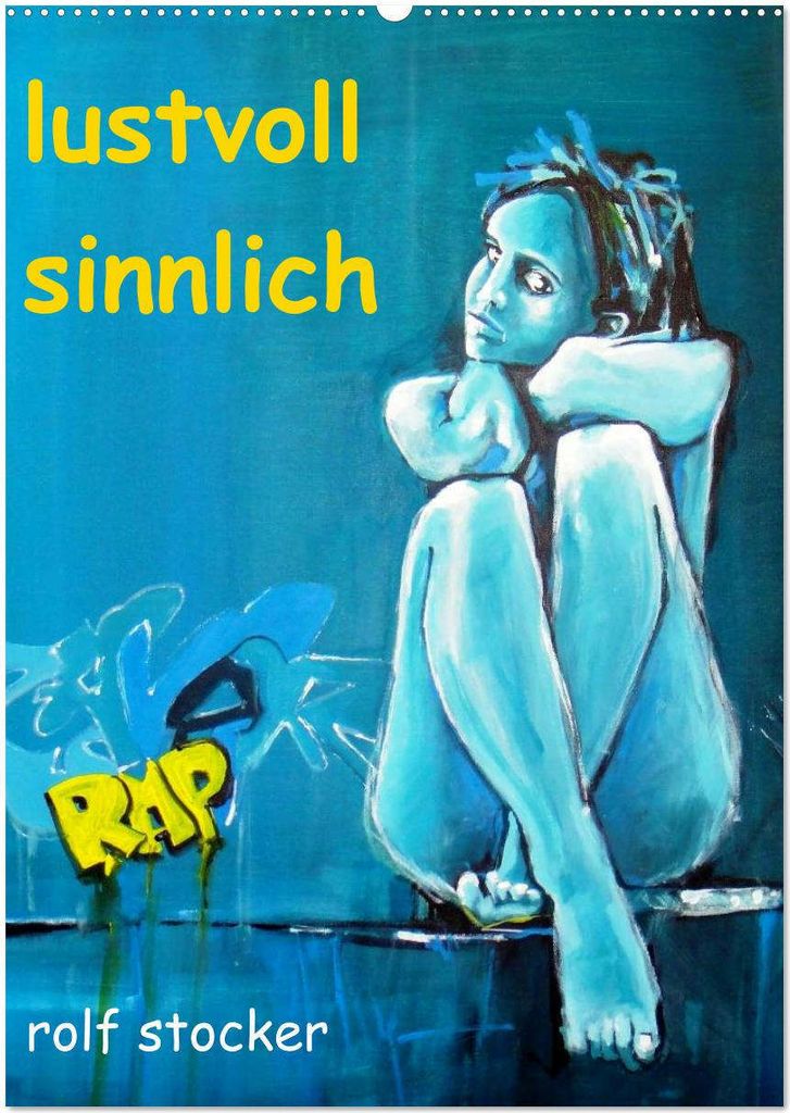lustvoll - sinnlich rolf stocker (Wandkalender 2026 DIN A2 hoch), CALVENDO Monatskalender
