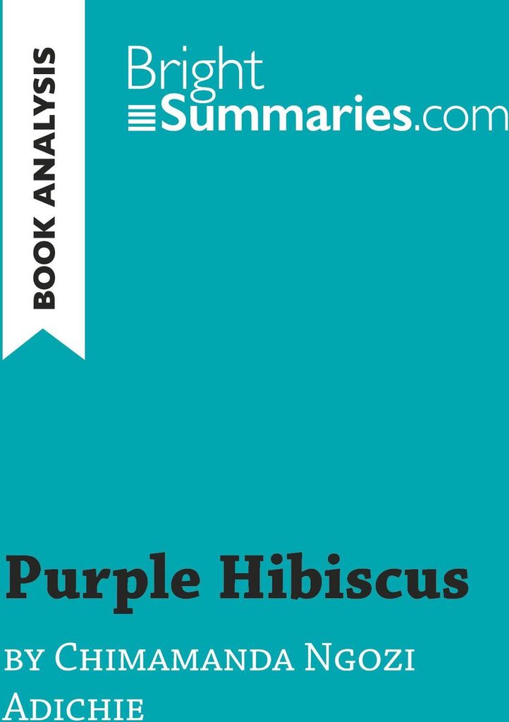 Purple Hibiscus by Chimamanda Ngozi Adichie (Book Analysis)