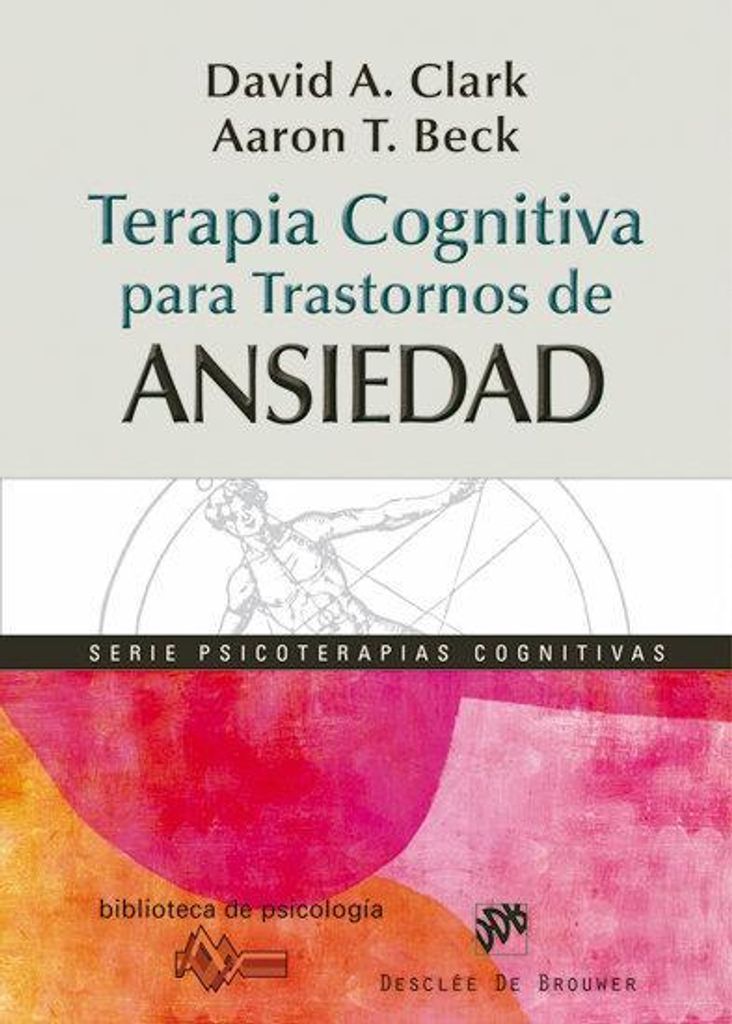Clark, D: Terapia cognitiva para trastornos de ansiedad