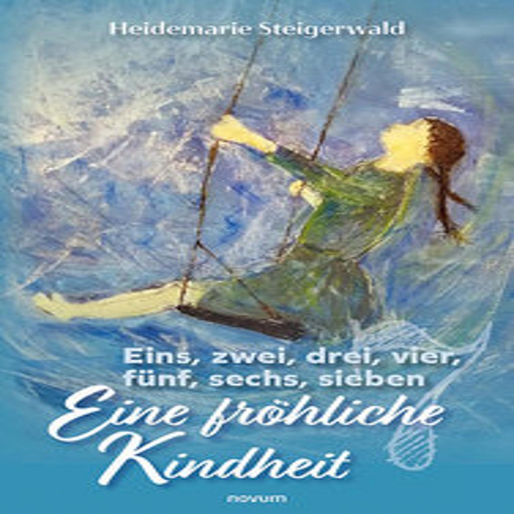 Eins, zwei, drei, vier, fünf, sechs, sieben - Eine fröhliche Kindheit