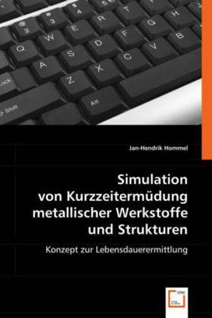 Hommel, J: Simulation von Kurzzeitermüdung metallischer Werk