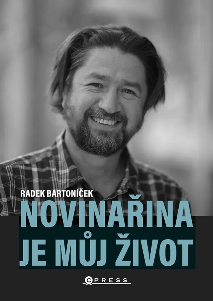 Récit Radek Bartoníček Novinařina je můj život Passion et Reportages