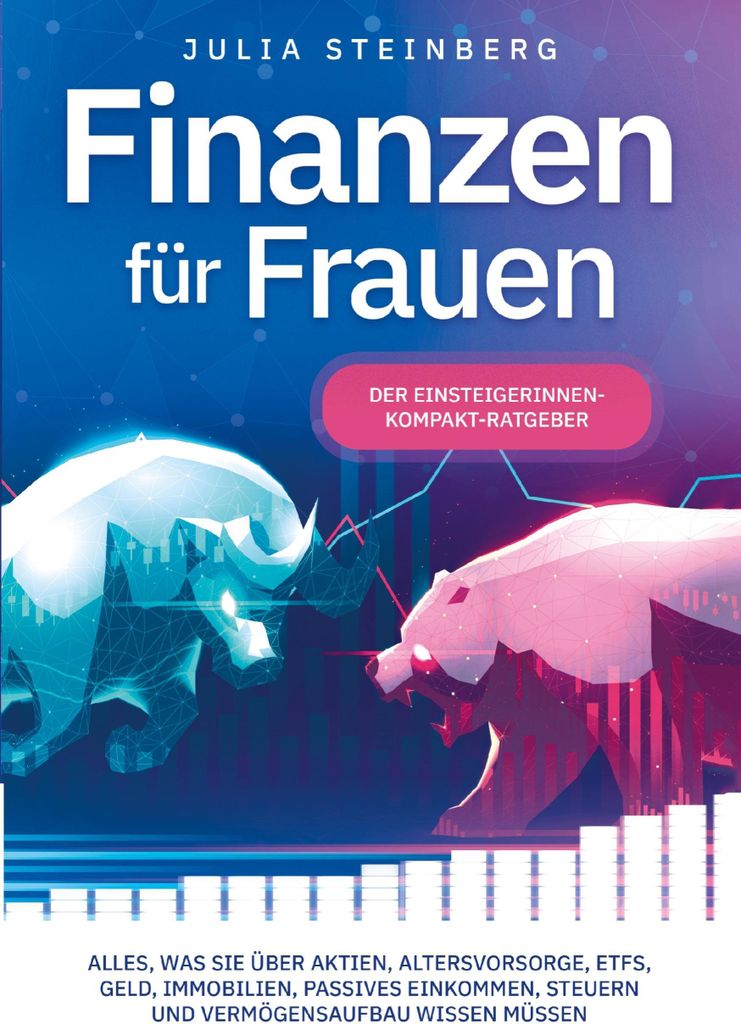 Finanzen für Frauen - Der Einsteigerinnen-Kompakt-Ratgeber