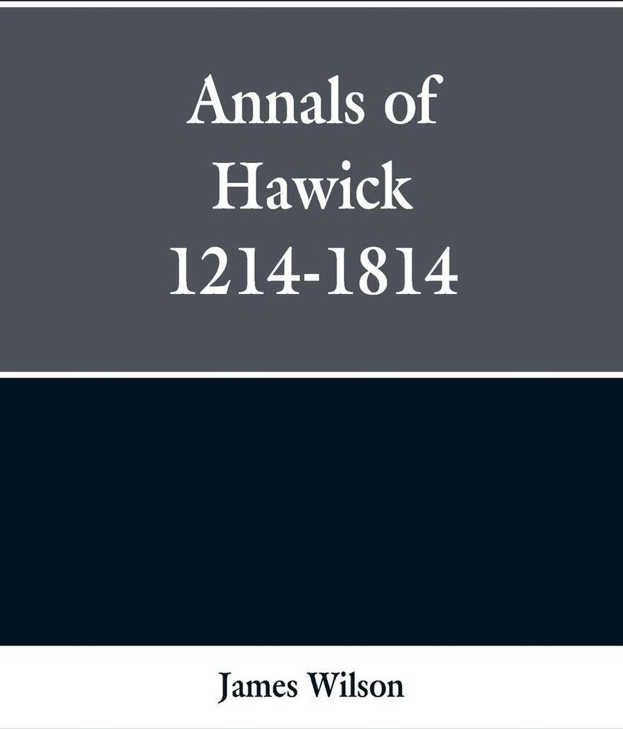 Annals of Hawick,1214-1814
