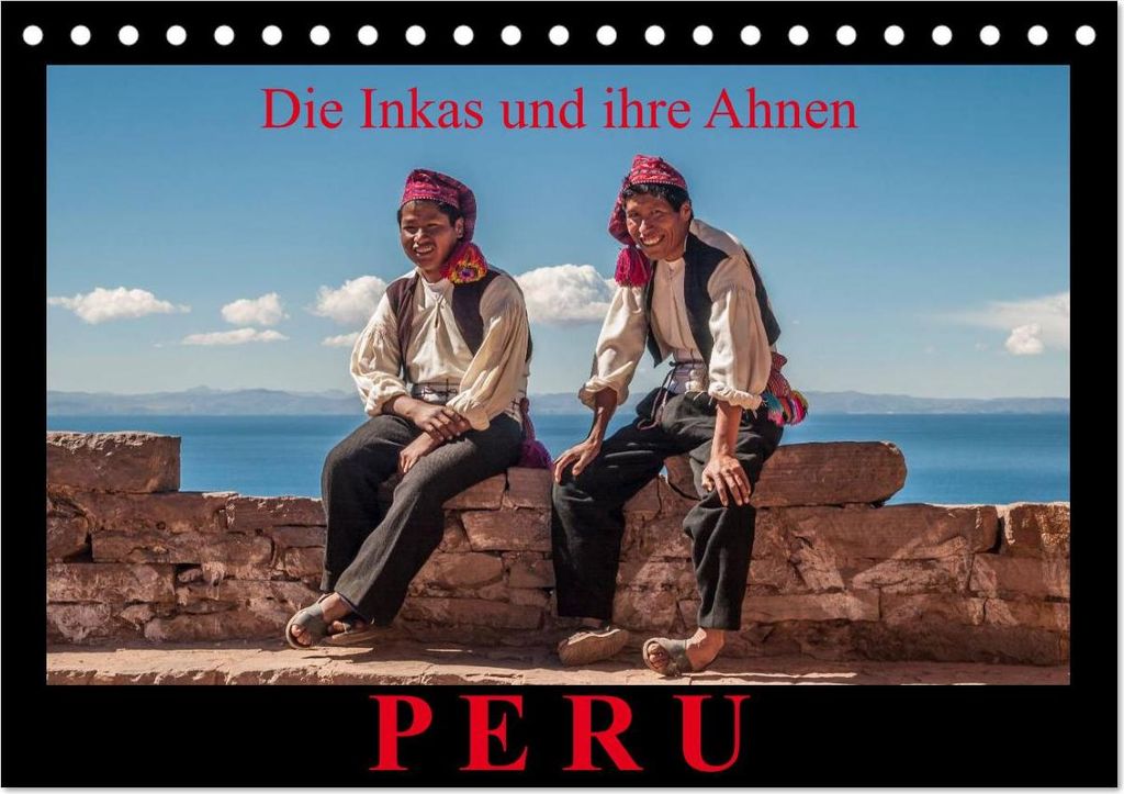 Peru, die Inkas und ihre Ahnen (Tischkalender 2027 DIN A5 quer), CALVENDO Monatskalender