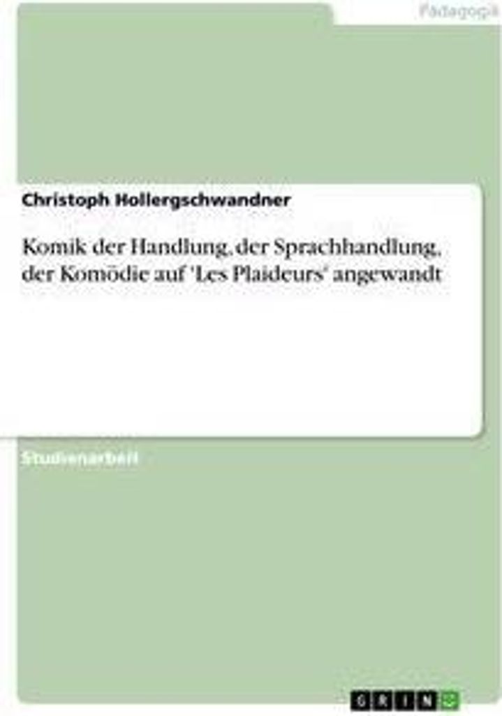 Komik der Handlung, der Sprachhandlung, der Komödie auf 'Les Plaideurs' angewandt