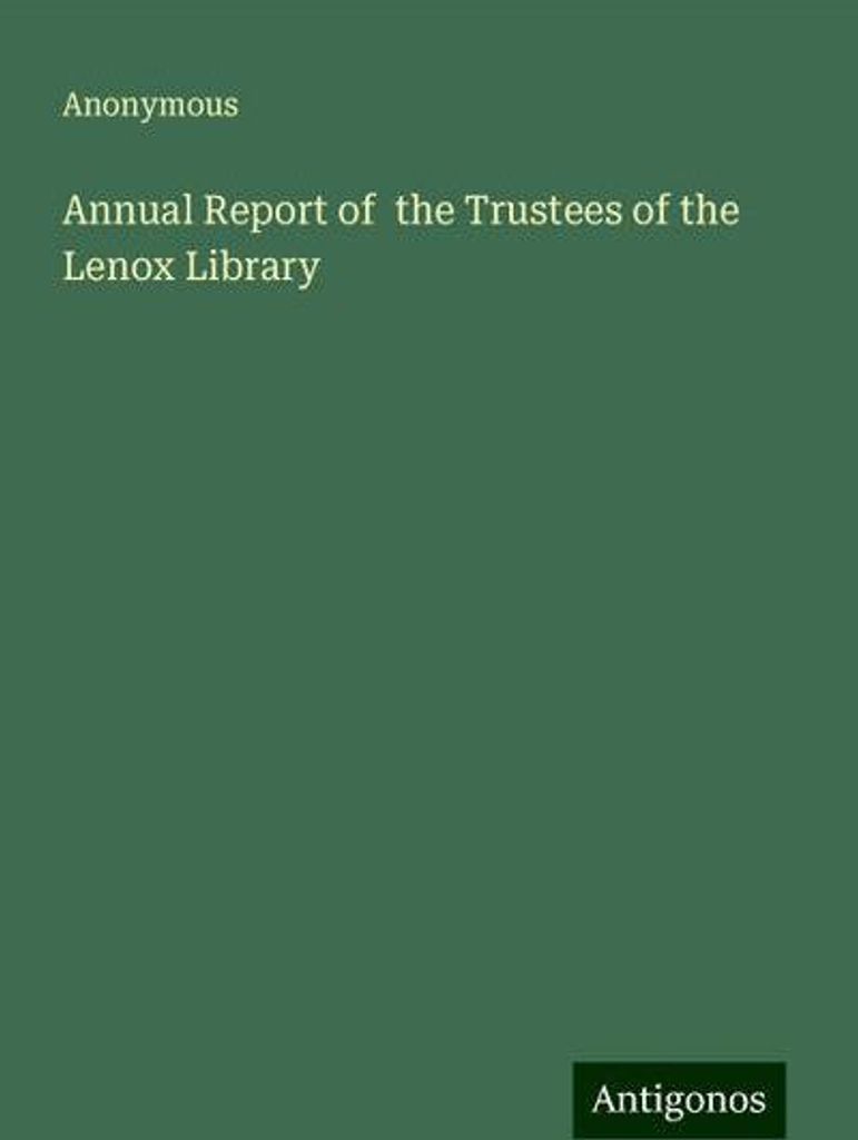 Jahresbericht des Kuratoriums der Lenox-Bibliothek
