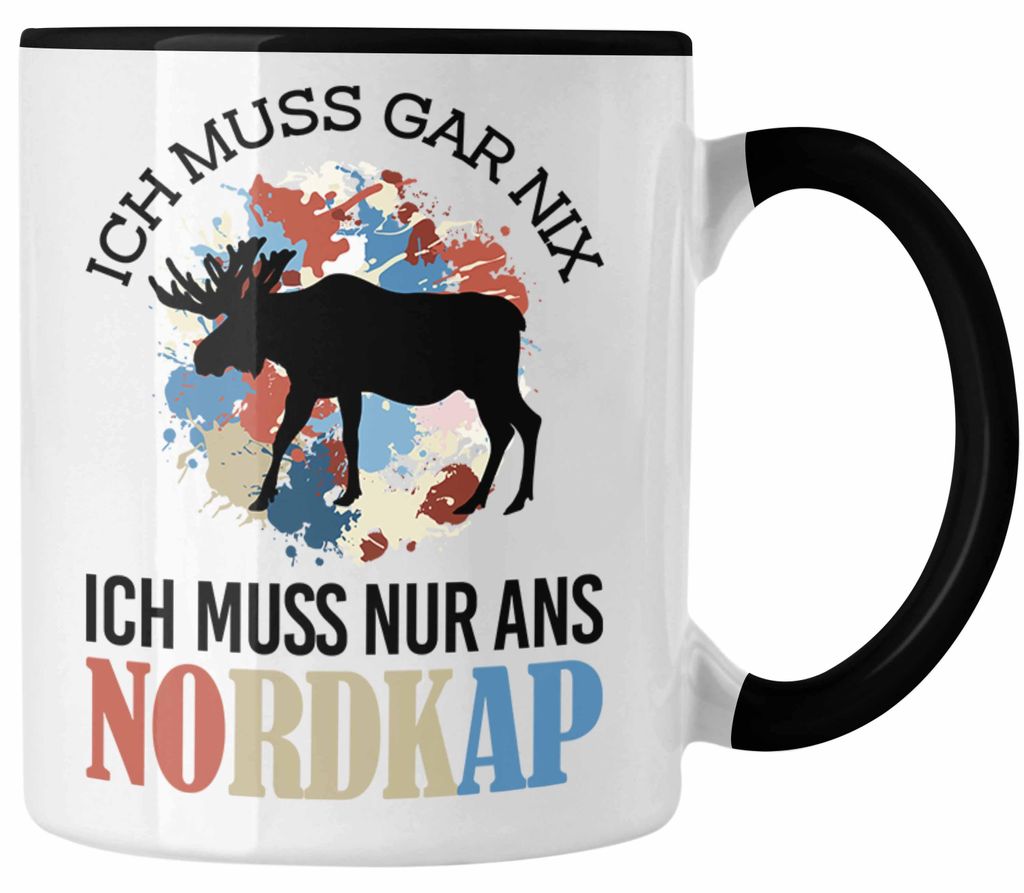 Nordkap Tasse Geschenk Ich Muss Gar Nix Ich Muss Nur Ans Nordkap Norwegen (Schwarz)