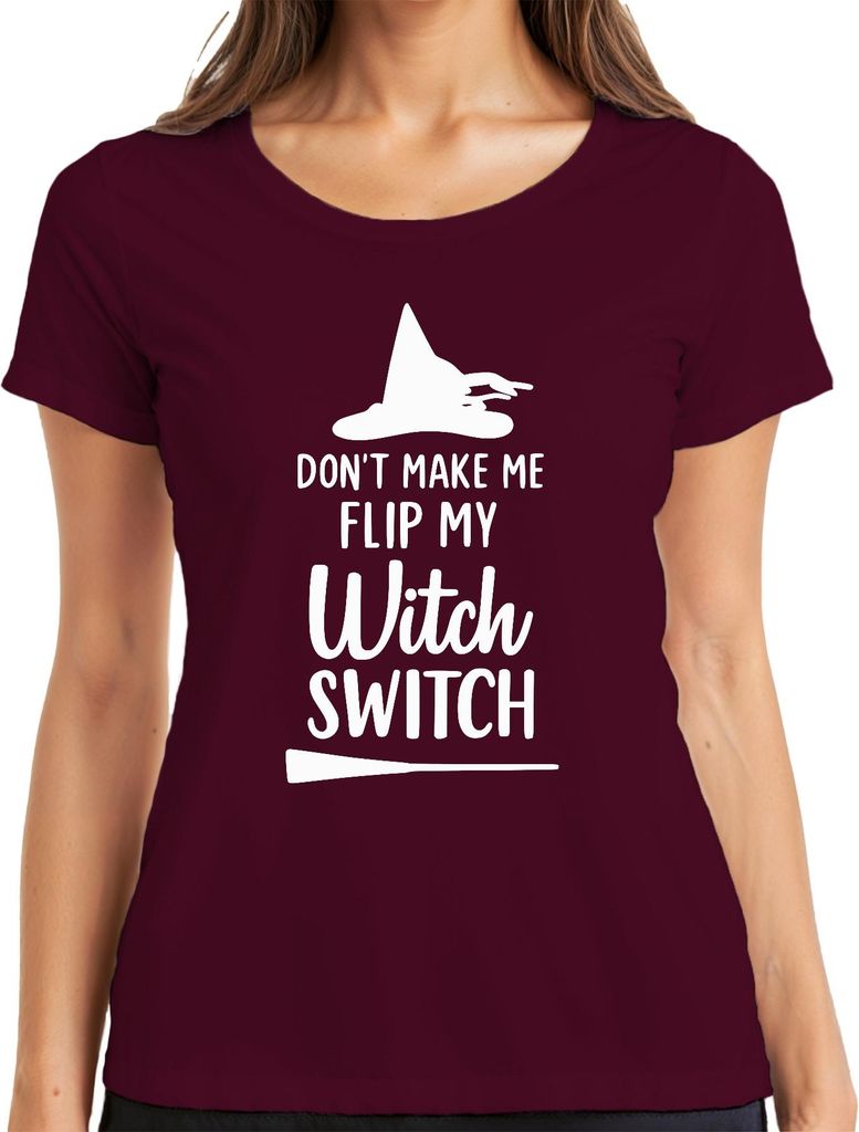Don't make me flip my Witch Switch Halloween Spruch Lustig Hexenhut Damen T-Shirt, Burgundy, S