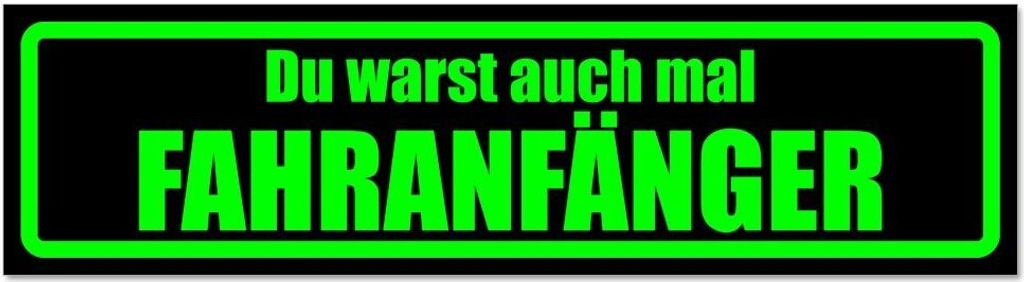 Kiwistar - Autoaufkleber - Grün - Schwarz - 45 x 12 cm - Fahranfänger warst du auch - Hinweis Aufkleber Sticker für Auto, Kfz, Fahrrad, PKW, LKW