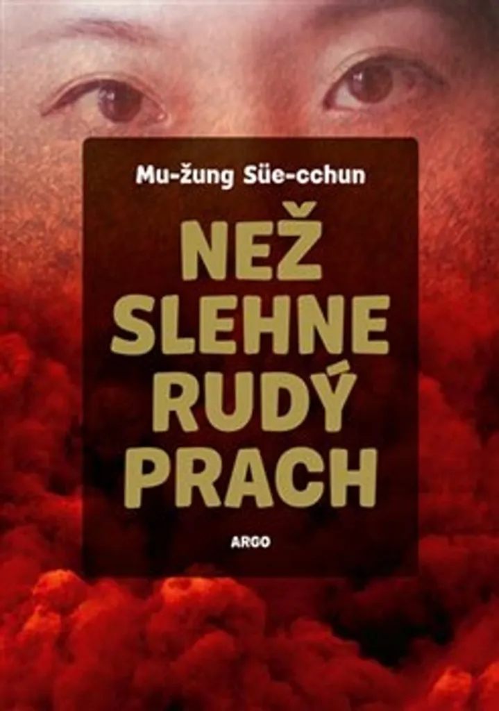 Livre Než slehne rudý prach par Murong Xuecun Roman Fiction Contemporain