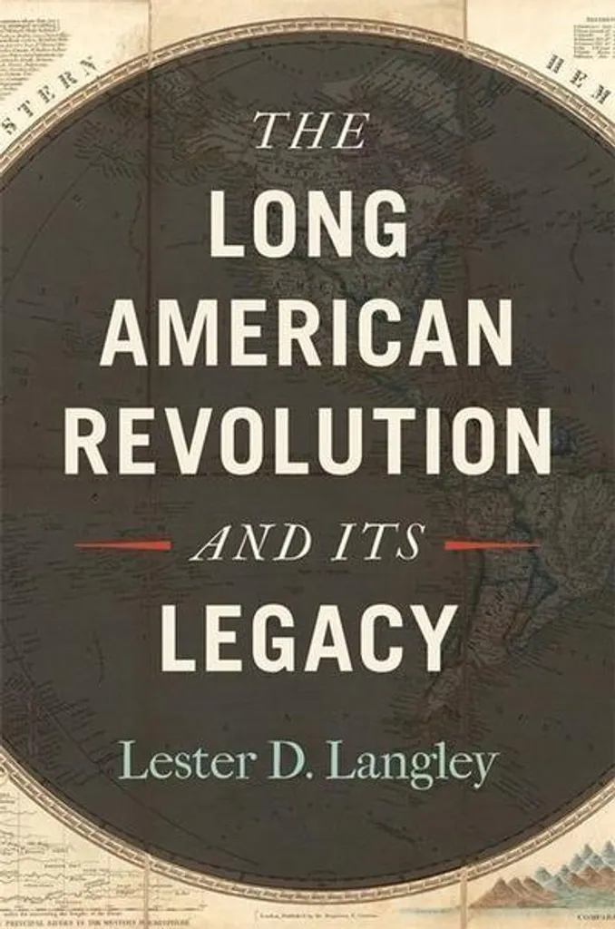 The Long American Revolution and Its Legacy : Analyse Historique Critique