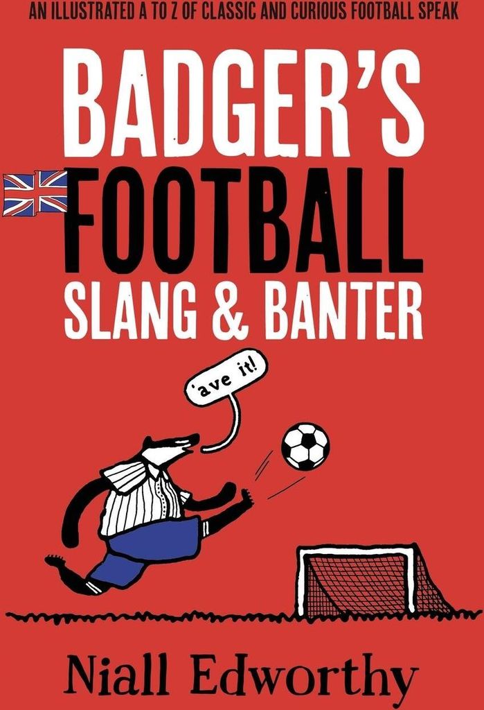 Badger's Football Slang and Banter