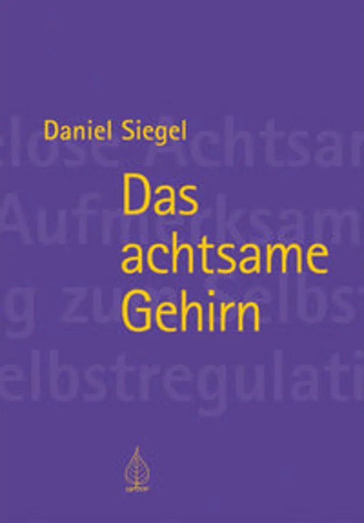 Das achtsame Gehirn : Livre Neurosciences et Méditation Pleine Conscience