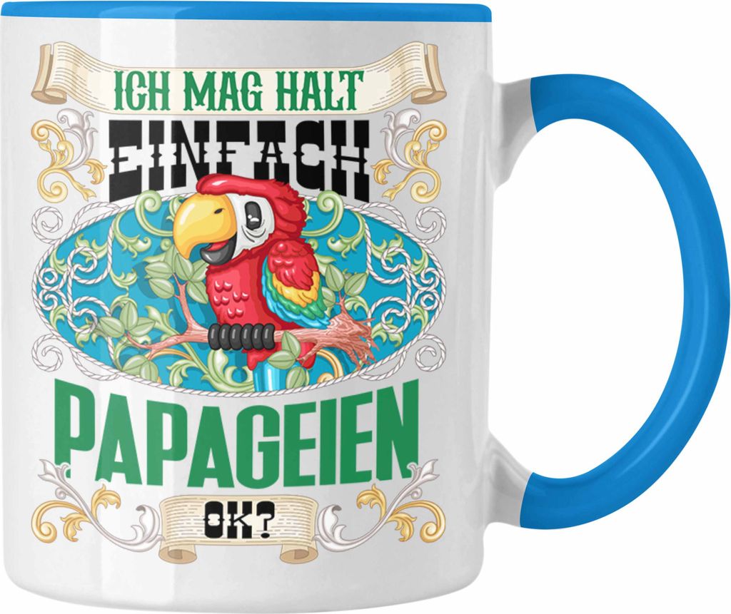 Trendation - Ich Mag Halt Einfach Papageien Ok? Tasse Geschenkidee für Papageien Liebhaber Lustiger Spruch (Blau)