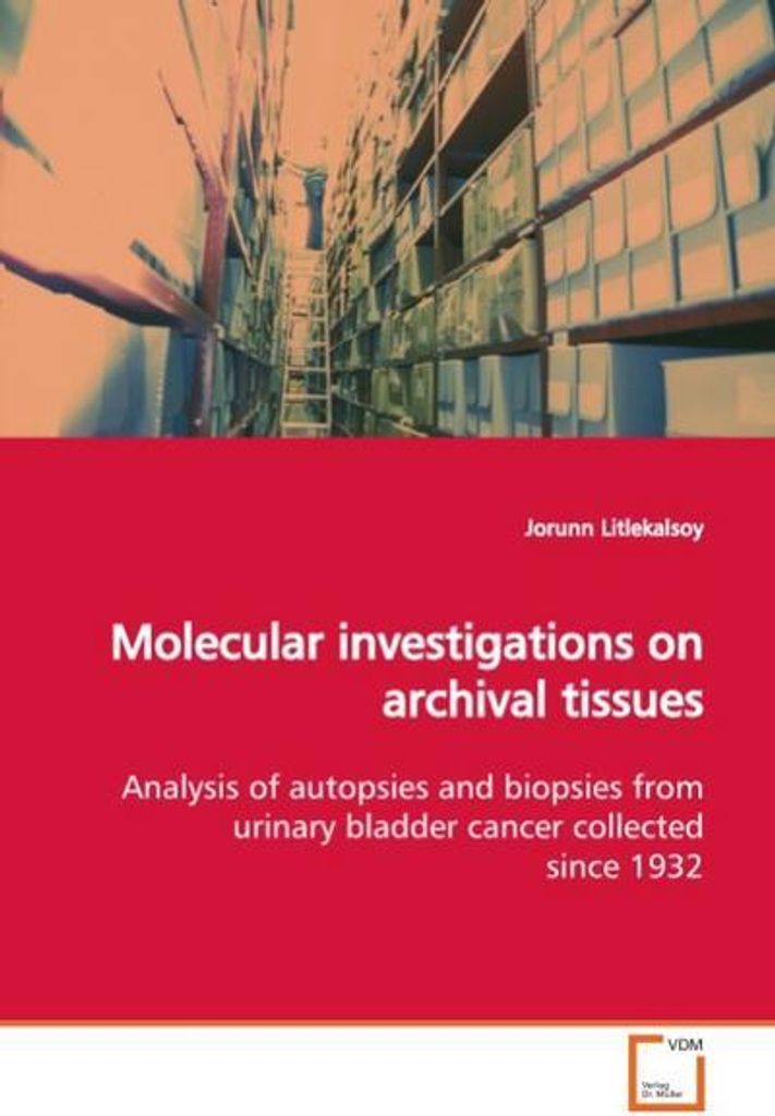 Litlekalsoy, J: Molecular investigations on archival tissues