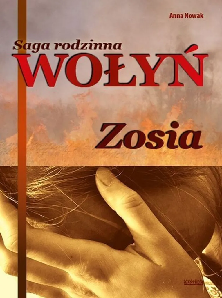 Livre pour passionnés d'histoire : Wołyń Zosia Saga Familiale Relié
