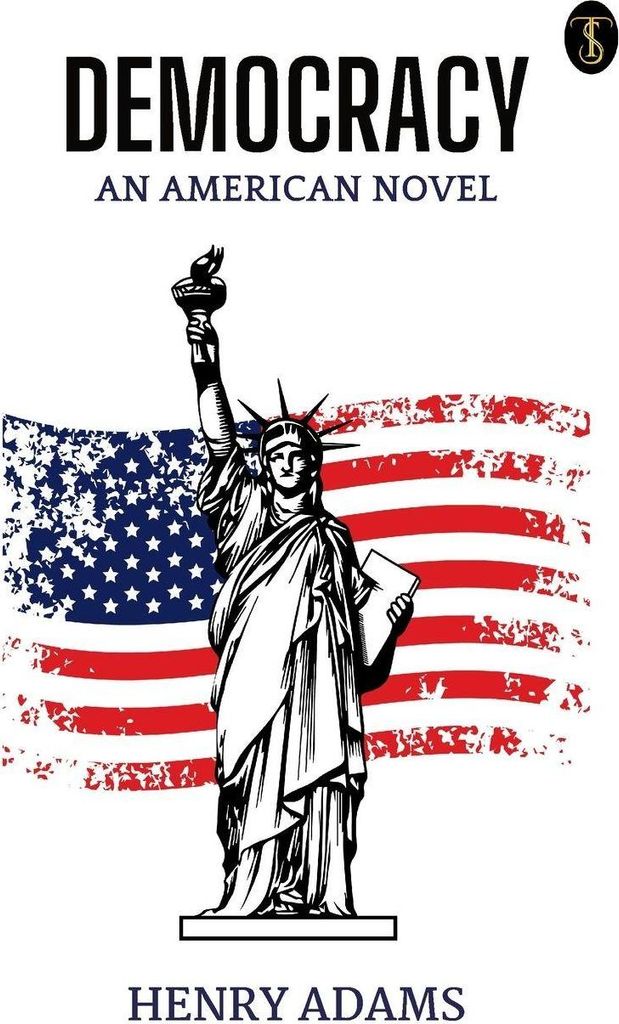 Democracy, An American Novel