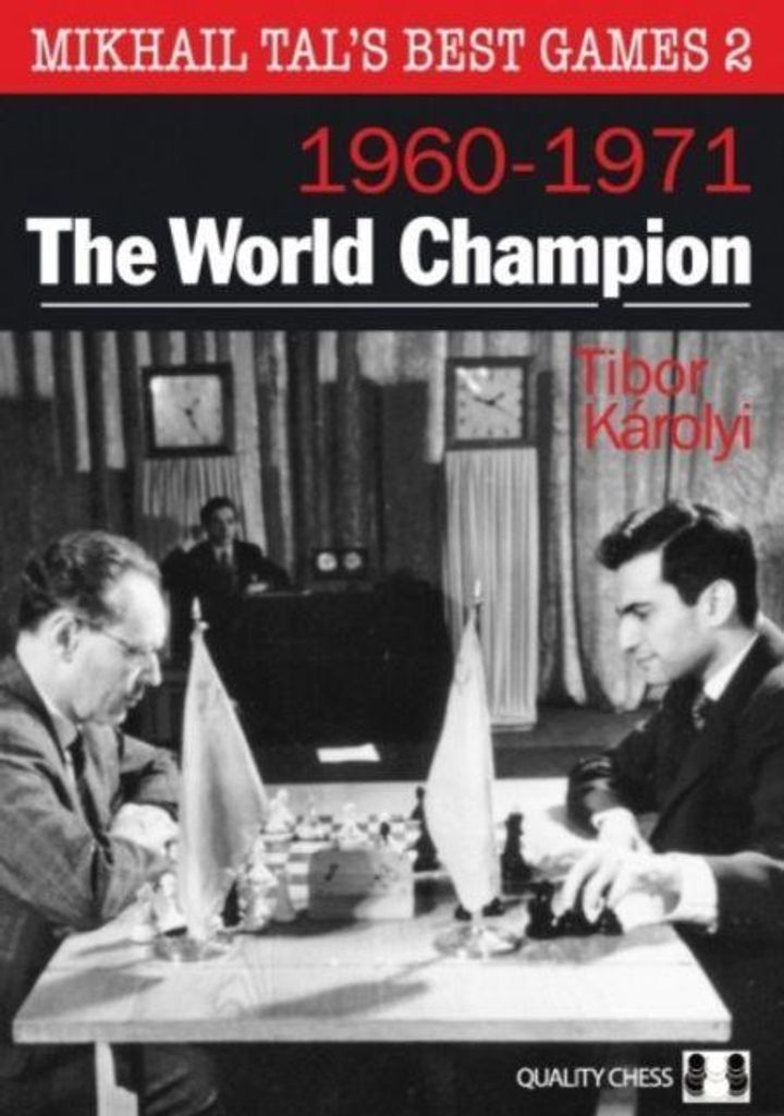 Mikhail Tal's Best Games 2 - The World Champion