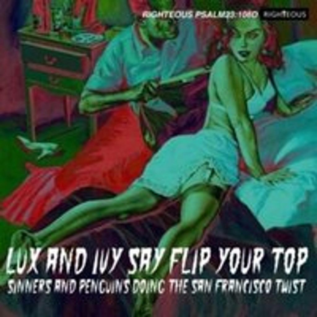 Lux and Ivy Say Flip Your Top - 2CD Edition
