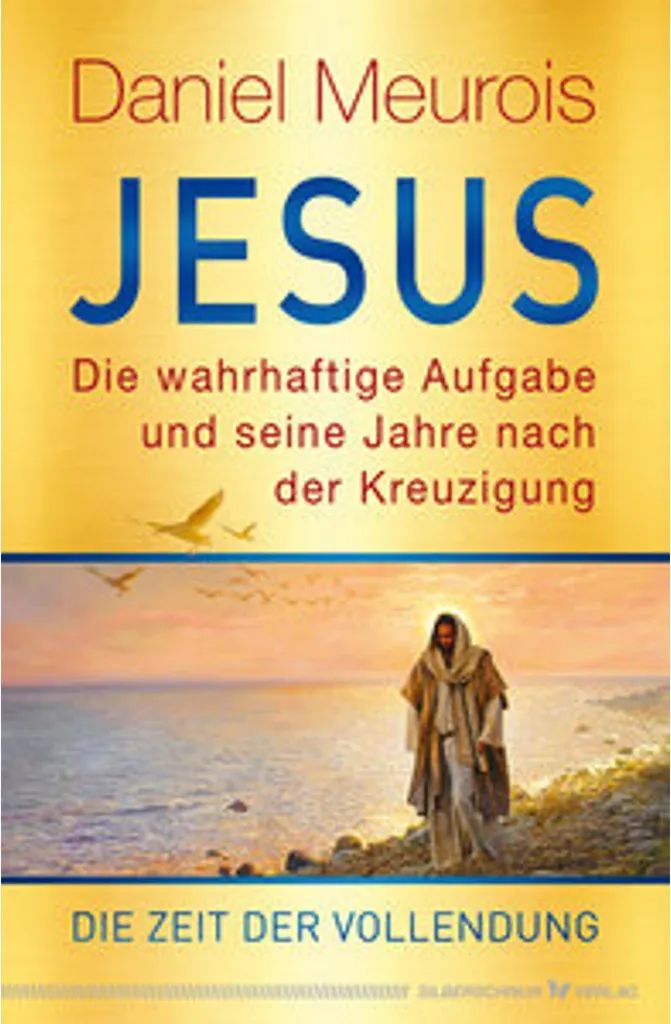 Jésus : Sa mission secrète et ses années de vie après la crucifixion