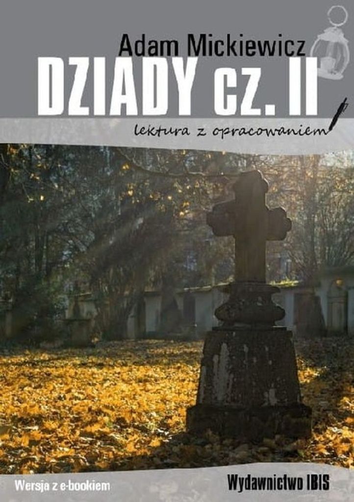 Dziady Część 2 - Adam Mickiewicz (Lektüren und Analysen auf Polnisch)