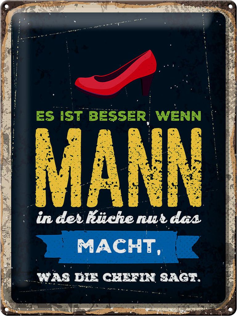 Blechschild Wandbild in : Brillante Farben, Größe 30 x 40 cm Motiv Blechschild Spruch 30x40cm Besser, wenn Mann in Küche macht, was die Chefin sagt