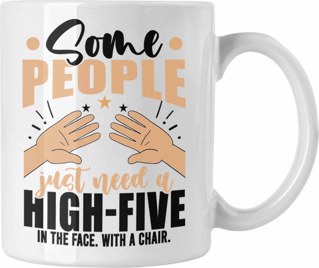 Trendation - High Five Ins Gesicht Tasse Geschenk Sarkasmus Ironie Erwachsener Humor Geschenkidee (Weiß)