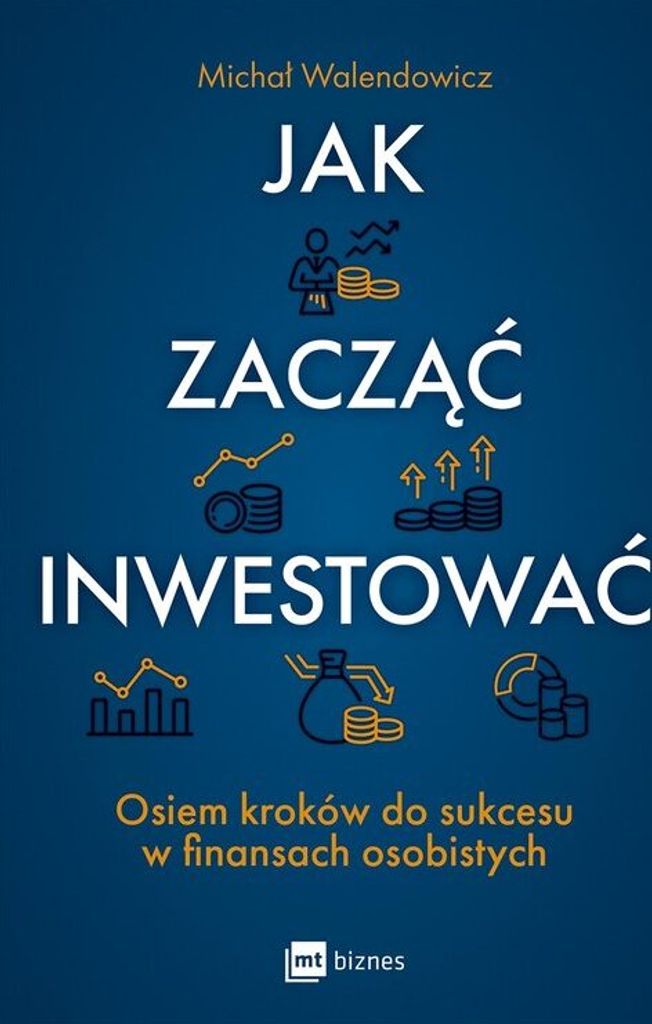 Jak zacząć inwestować? Osiem kroków do sukcesu w finansach osobistych