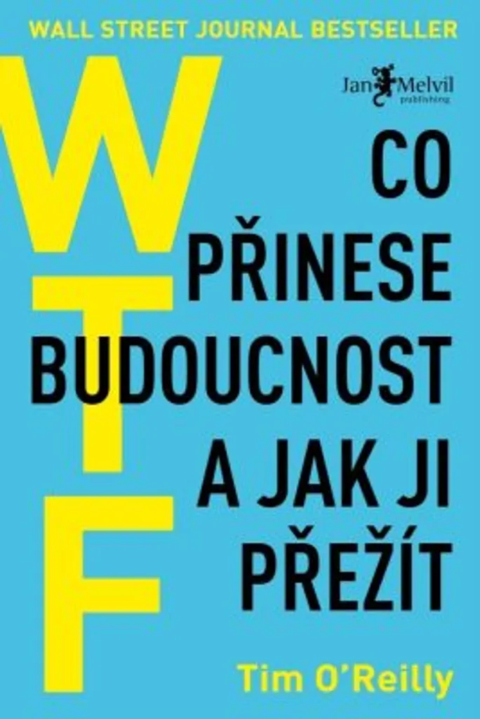 WTF? Quel avenir selon Tim O'Reilly : livre de stratégie technologique
