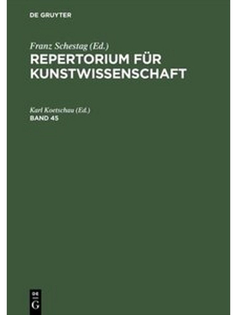 Repertorium für Kunstwissenschaft. Band 45