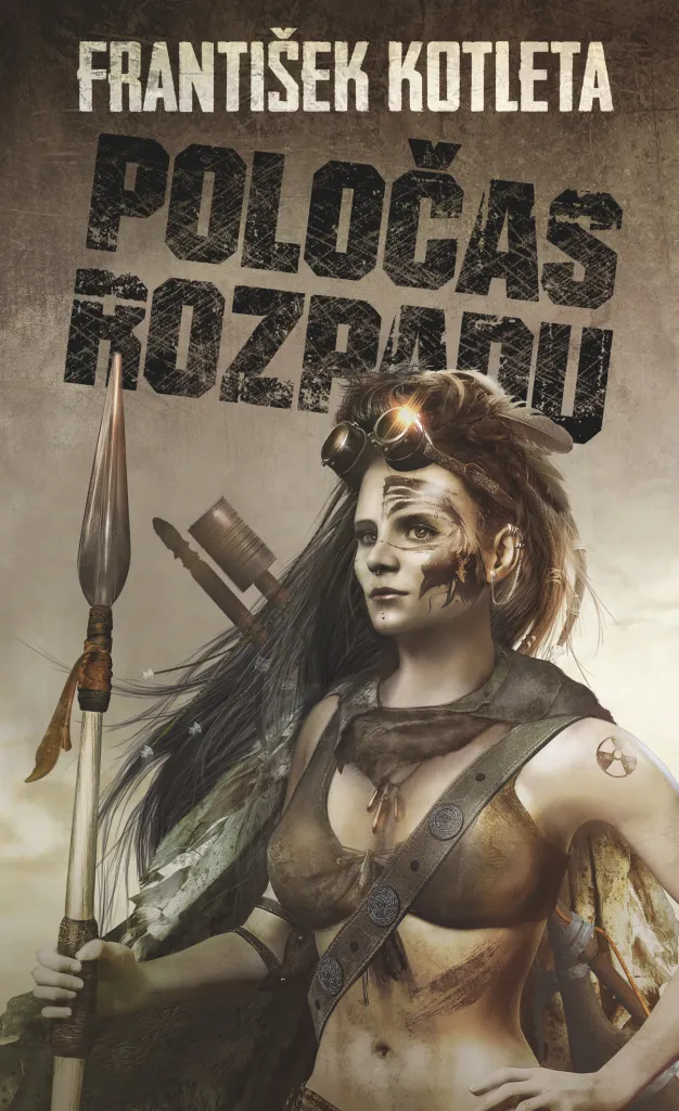 Livre Poločas rozpadu par František Kotleta - Roman SF Post-Apocalypse