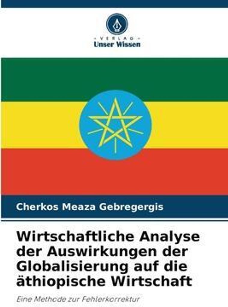 Wirtschaftliche Analyse der Auswirkungen der Globalisierung auf die äthiopische Wirtschaft