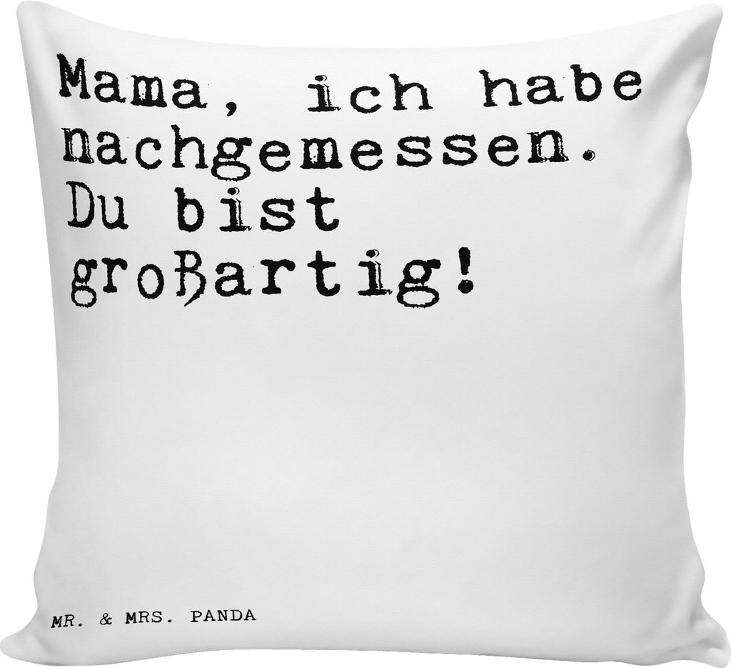 Mr. & Mrs. Panda Kuschel Kissen Mama, ich habe nachgemessen.... - Weiß - Geschenk, Mutter, Muttertag, Sofakissen, 40x40, Mama, Sofa, Polster, Deko...