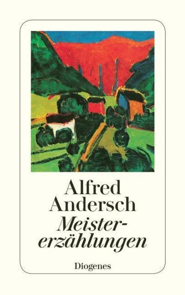 Meistererzählungen. Mit e. Nachw. v. Lothar Baier | Alfred Andersch