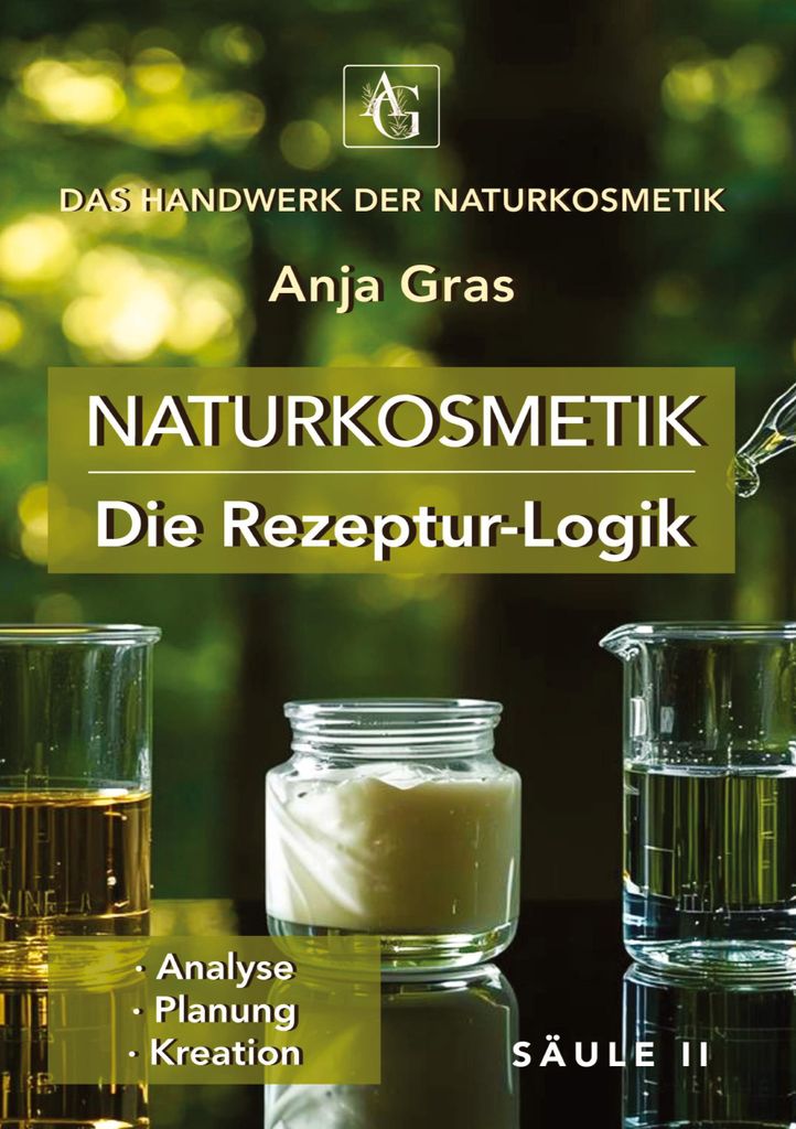 Naturkosmetik - Die Rezeptur-Logik - Säule II - Eigene Rezepte entwickeln