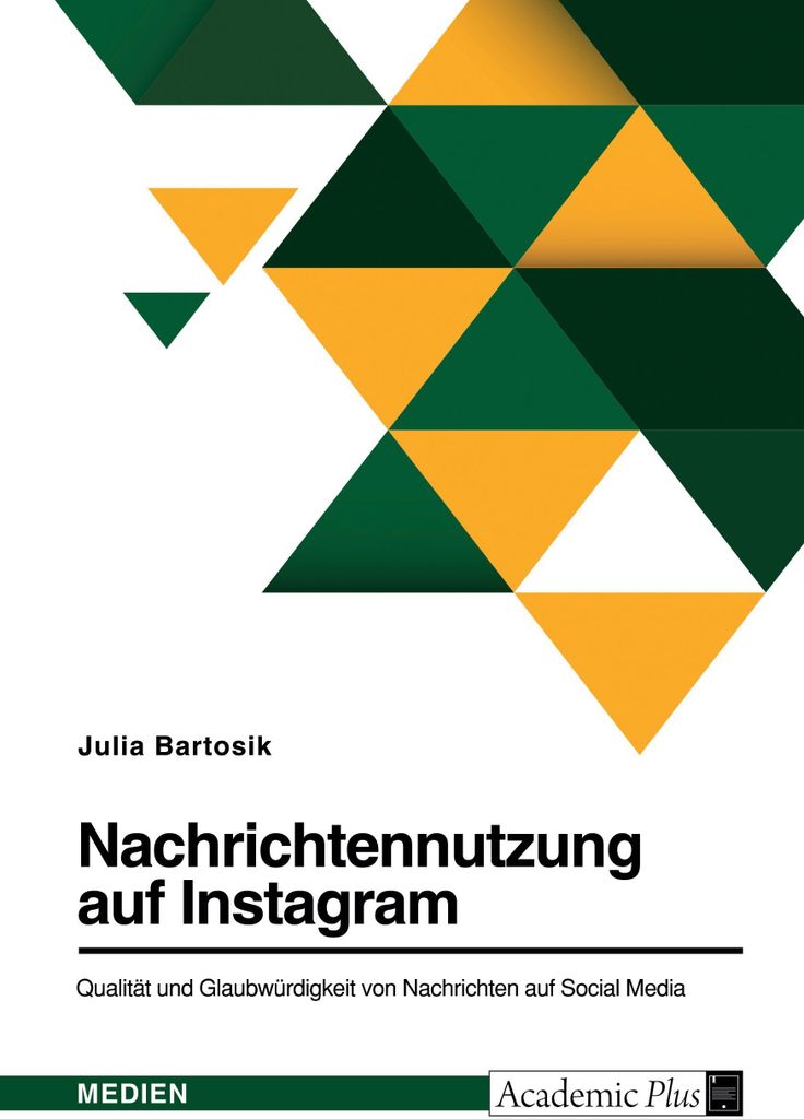 Nachrichtennutzung auf Instagram. Qualität und Glaubwürdigkeit von Nachrichten auf Social Media