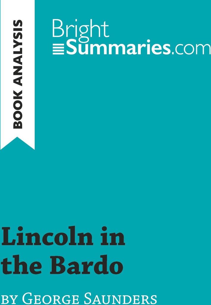 Lincoln in the Bardo by George Saunders (Book Analysis)